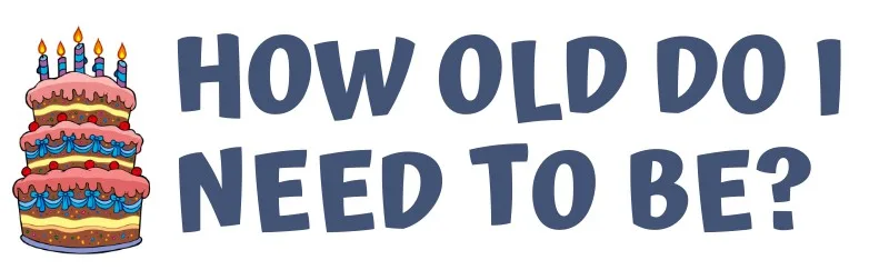 How Old Do I Need to Be logo