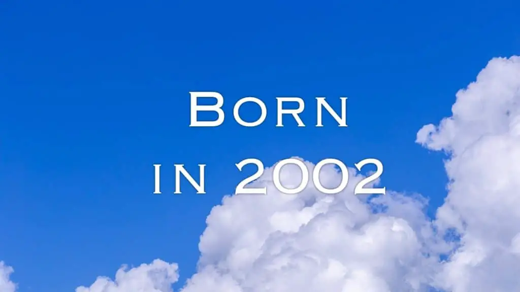 born in 2002